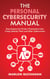 The Personal Cybersecurity Manual: How Anyone Can Protect Themselves from Fraud, Identity Theft, and Other Cybercrimes - Home Technology Manuals