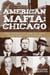 American Mafia: Chicago - True Stories of Families Who Made Windy City History
