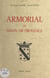Armorial de Salon-de-Provence - Comportant les armoiries de la ville, des communautés religieuses, des corporations et des familles nobles et bourgeoises, des origines à 1789