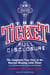 The Ticket - Full Disclosure: The Completely True Story of the Marconi-winning Little Ticket, A.k.a., the Station That Got Your Mom to Say 'Stay Hard'