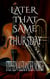 Later That Same Thursday