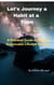 LET'S JOURNEY A HABIT AT A TIME: “A Practical Guide to Building Sustainable Lifestyle Changes"