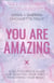 You Are Amazing - A Help-Yourself Guide for Trusting Your Vibes + Reclaiming Your Magic