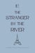 The Stranger by the River And Other Bilingual French-English Stories for Language Learners