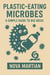 Plastic-Eating Microbes: A Simple Guide to Big Ideas