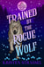 Trained by the Rogue Wolf - The Real Werewives of Sawtooth Forest, #2