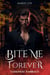 Bite Me Forever: Darkness’ Embrace - The Everdark Saga, #3