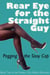 Pegging the Sissy Cop - Rear Eye for the Straight Guy, #2