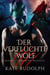 Der verfluchte Wolf: Bewacht durch die Wandler - Bewacht durch die Wandler, #4