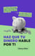Haz Que Tu Dinero Hable Por Ti - Preparation for Success, #1