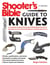 Shooter's Bible Guide to Knives - A Complete Guide to Hunting Knives Survival Knives Folding Knives Skinning Knives Sharpeners and More
