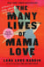 The Many Lives of Mama Love (Oprah's Book Club) - A Memoir of Lying, Stealing, Writing, and Healing