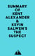 Summary of Kent Alexander & Kevin Salwen's The Suspect