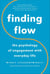 Finding Flow - The Psychology of Engagement with Everyday Life