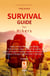 Survival Guide for Hikers - Water, Food, Navigation, Safety, Wild Animals, Bear Attacks, Crocodiles, Jaguars, Cougars, Snakes, Spiders, Wolves, Ticks, Malaria, Dengue, Yellow Fever, Zika Virus - Survival Guide