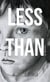 Less Than