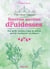 Recettes secrètes des druidesses - Plus de 60 recettes à base de plantes pour se reconnecter à la Nature !