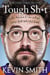 Tough Sh*t - Life Advice from a Fat, Lazy Slob Who Did Good