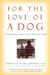 For the Love of a Dog - Understanding Emotion in You and Your Best Friend