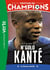 Destins de champions 22 - Une biographie de N'Golo Kanté