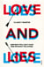 Love and Lies - And Why You Can’t Have One Without the Other