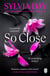 So Close - The unmissable Sunday Times bestseller
