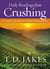 Daily Readings from Crushing - 90 Devotions to Reveal How God Turns Pressure into Power