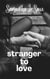 Stranger to Love