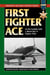 First Fighter Ace - In the Cockpit with a World War II Fighter Pilot