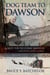 Dog Team to Dawson: A Quest for the Cosmic Bannock and Other Yukon Stories - Yukon books by Bruce Batchelor, #1
