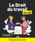 Le Droit du travail pour les Nuls, grand format, 6e éd