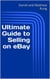 Ultimate Guide to Selling on eBay - Ultimate Small Business Guide Book Series, #5