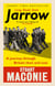 Long Road from Jarrow - A journey through Britain then and now