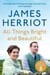 All Things Bright and Beautiful - The Classic Memoirs of a Yorkshire Country Vet