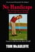 No Handicaps - The Life Philosophy of Champion Armless Golfer Tommy McAuliffe