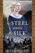 The Steel Beneath the Silk - Emma of Normandy, #3