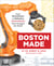 Boston Made - From Revolution to Robotics, Innovations that Changed the World