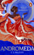 Andromeda - An electric reclaiming of the most famed, white-washed woman in Greek mythology