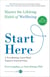 Start Here - Master the Lifelong Habit of Wellbeing