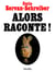 Alors raconte !