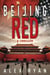 Beijing Red - A Nick Foley Thriller