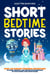 Short Bedtime Stories for Kids Aged 3-5: Over 100 Dreamy Princess Adventures to Spark Curiosity and Inspire the Imagination of Little Starry-Eyed Storytellers - Bedtime Stories