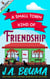 A Small Town Kind of Friendship - Mill Creek Junction Collection, #6