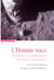 L’Homme trace - Perspectives anthropologiques des traces contemporaines