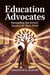 Education Advocates: Navigating the School System for Your Child