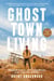 Ghost Town Living - Mining for Purpose and Chasing Dreams at the Edge of Death Valley