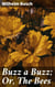 Buzz a Buzz; Or, The Bees - A Whimsical Anthology of Satirical Bees and Human Behavior