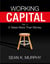Working Capital: It Takes More Than Money