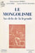 Le mongolisme - Au-delà de la légende