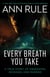 Every Breath You Take - A True Story of Obsession, Revenge, and Murder